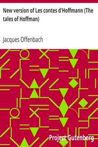 New version of Les contes d'Hoffmann (The tales of Hoffman) by Jacques Offenbach