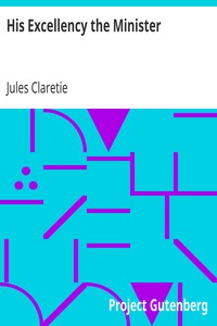 His Excellency the Minister by Jules Claretie