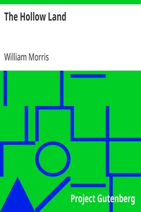 The Hollow Land by William Morris