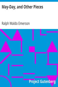 May-Day, and Other Pieces by Ralph Waldo Emerson