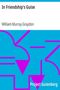In Friendship's Guise by William Murray Graydon