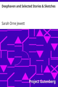 Deephaven and Selected Stories & Sketches by Sarah Orne Jewett