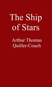 The Ship of Stars by Arthur Quiller-Couch