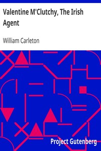 Valentine M'Clutchy, The Irish Agent
The Works of William Carleton, Volume Two by William Carleton