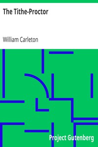 The Tithe-Proctor
The Works of William Carleton, Volume Two by William Carleton