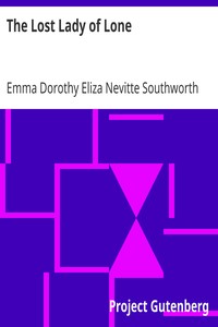 The Lost Lady of Lone by Emma Dorothy Eliza Nevitte Southworth