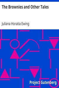 The Brownies and Other Tales by Juliana Horatia Ewing