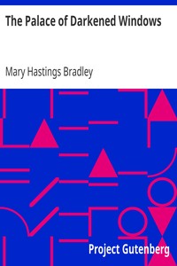 The Palace of Darkened Windows by Mary Hastings Bradley