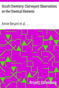 Occult Chemistry: Clairvoyant Observations on the Chemical Elements by Annie Besant