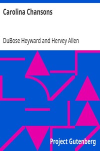 Carolina Chansons
Legends of the Low Country by DuBose Heyward
