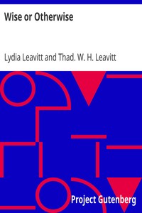 Wise or Otherwise by Lydia Leavitt