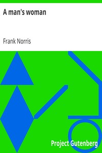 A man's woman by Frank Norris