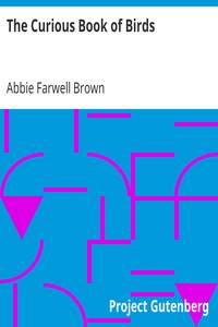 The Curious Book of Birds by Abbie Farwell Brown