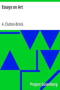 Essays on Art by A. (Arthur) Clutton-Brock