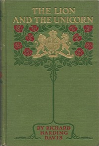 The Lion and the Unicorn by Richard Harding Davis