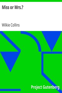 Miss or Mrs.? by Wilkie Collins