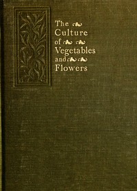 The Culture of Vegetables and Flowers From Seeds and Roots
16th Edition by Sutton & Sons Ltd.