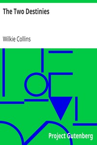 The Two Destinies by Wilkie Collins