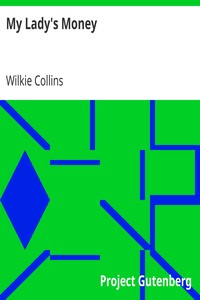 My Lady's Money by Wilkie Collins