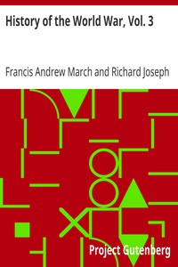 History of the World War, Vol. 3 by Francis Andrew March