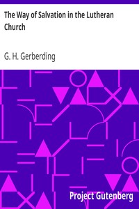 The Way of Salvation in the Lutheran Church by G. H. (George Henry) Gerberding