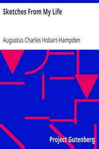 Sketches From My Life
By The Late Admiral Hobart Pasha by Augustus Charles Hobart-Hampden