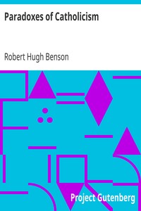 Paradoxes of Catholicism by Robert Hugh Benson