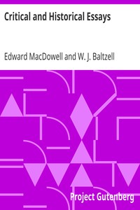 Critical and Historical Essays
Lectures delivered at Columbia University by Edward MacDowell