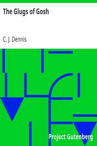 The Glugs of Gosh by C. J. (Clarence James) Dennis