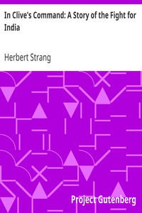 In Clive's Command: A Story of the Fight for India by Herbert Strang