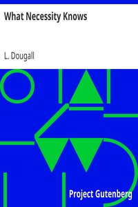 What Necessity Knows by L. (Lily) Dougall