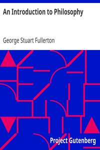 An Introduction to Philosophy by George Stuart Fullerton