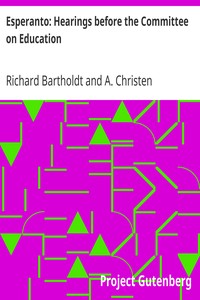Esperanto: Hearings before the Committee on Education by Richard Bartholdt
