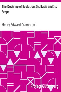The Doctrine of Evolution: Its Basis and Its Scope by Henry Edward Crampton