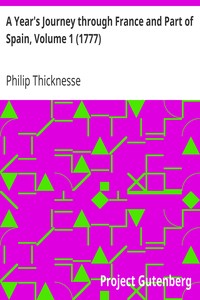 A Year's Journey through France and Part of Spain, Volume 1 (1777) by Philip Thicknesse