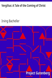 Vergilius: A Tale of the Coming of Christ by Irving Bacheller