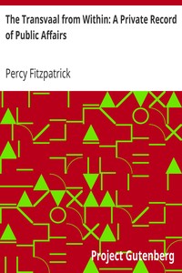 The Transvaal from Within: A Private Record of Public Affairs by Percy Fitzpatrick