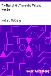 The Next of Kin: Those who Wait and Wonder by Nellie L. McClung