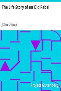 The Life Story of an Old Rebel by John Denvir