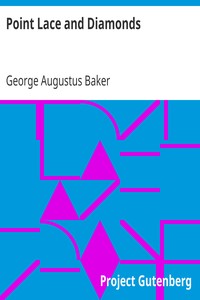 Point Lace and Diamonds by George Augustus Baker