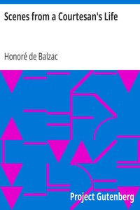 Scenes from a Courtesan's Life by Honoré de Balzac
