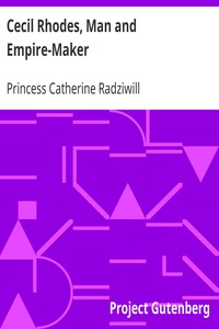 Cecil Rhodes, Man and Empire-Maker by Catherine Radziwill