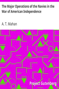 The Major Operations of the Navies in the War of American Independence by A. T. (Alfred Thayer) Mahan