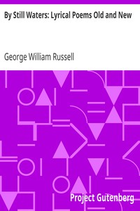 By Still Waters: Lyrical Poems Old and New by George William Russell