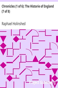 Chronicles (1 of 6): The Historie of England (7 of 8)
The Seventh Boke of the Historie of England by Raphael Holinshed