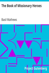 The Book of Missionary Heroes by Basil Mathews