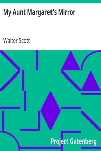 My Aunt Margaret's Mirror by Walter Scott