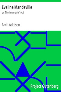 Eveline Mandeville : $b or, The horse thief rival by Alvin Addison