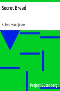 Secret Bread by F. Tennyson (Fryniwyd Tennyson) Jesse