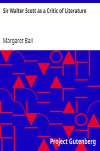 Sir Walter Scott as a Critic of Literature by Margaret Ball